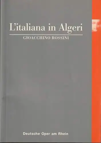 Deutsche Oper am Rhein Theatergemeinschaft Düsseldorf-Duisburg, Tobias Richter, Wiebke Hetmanek, Eduard Strau ( Fotos ): Programmheft Gioacchini Rossini L'ITALIANA IN ALGERI Premiere 26. Januar 2001 Opernhaus Düsseldorf. 