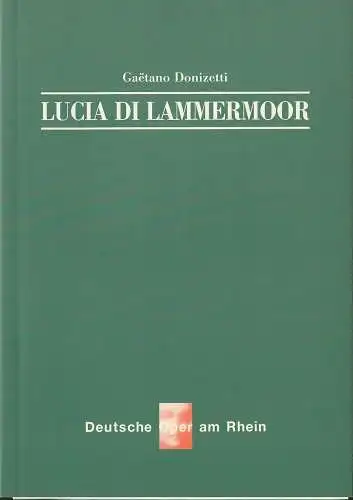 Deutsche Oper am Rhein Düsseldorf-Duisburg, Tobias Richter, Timothy Coleman, Wiebke Hetmanek, Eduard Straub ( Fotos ): Programmheft Gaetano Donizetti LUCIA DI LAMMERMOOR Premiere 30. April 1999 Theater Duisburg. 