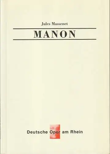 Deutsche Oper am Rhein, Tobias Richter, Timothy Coleman, Wiebke Hetmanek: Programmheft Jules Massenet MANON 3. Dezember 2000 Opernhaus Düsseldorf. 