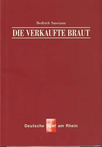 Deutsche Oper am Rhein, Tobias Richter, Timothy Coleman, Wiebke Hetmanek: Programmheft Bedrich Smetana DIE VERKAUFTE BRAUT 21. September 1999 Opernhaus Düsseldorf. 