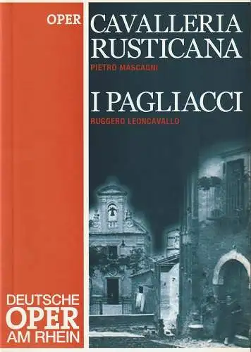 Deutsche Oper am Rhein, Tobias Richter, Michael Leinert, Sven Maier: Programmheft CAVALLERIA RUSTICANA / I PAGLIACCI 4. März 2003 Opernhaus Düsseldorf. 