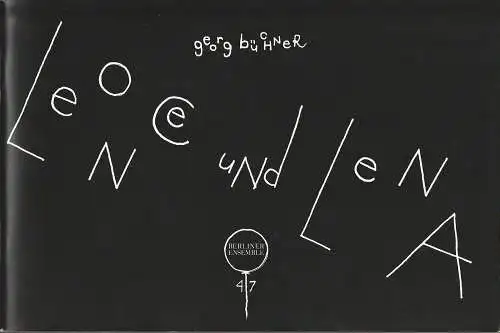 Berliner Ensemble, Theater am Schiffbauerdamm, Jutta Ferbers: Programmheft Georg Büchner LEONCE UND LENA Premiere 1. Mai 2003 NR. 47. 