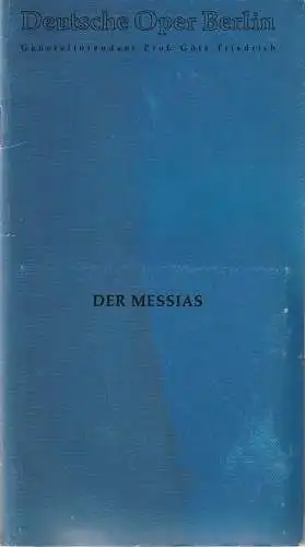 Deutsche Oper Berlin, Götz Friedrich, Curt A, Roesler, Urs Troller: Programmheft Georg Friedrich Händel DER MESSIAS  16. Februar 1985 Zum Händel-Jahr 1985. 