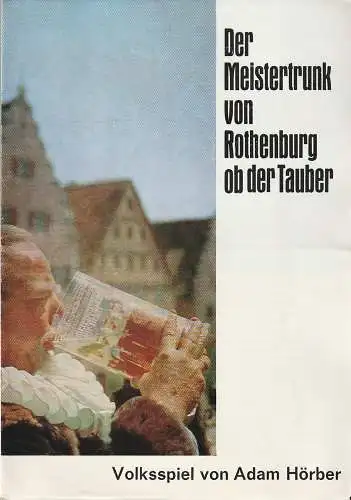 Stadt Rothenburg ob der Tauber: Programmheft Adam Hörber DER MEISTERTRUNK VON ROTHENBURG OB DER TAUBER  Pfimgsten  ca. 1965. 