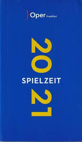 Oper Frankfurt, Bernd Loebe: OPER FRANKFURT SPIELZEIT 20 21 Spielzeitheft. 