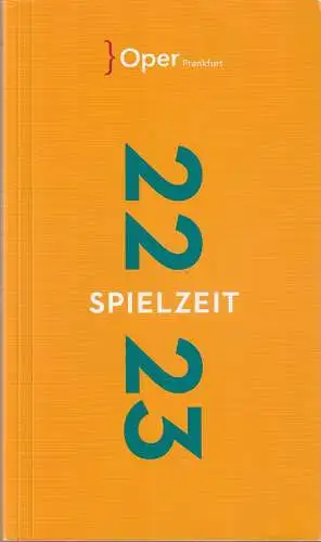 Oper Frankfurt, Bernd Loebe: OPER FRANKFURT SPIELZEIT 22 23 Spielzeitheft. 