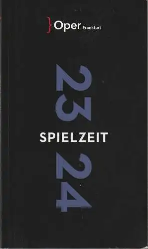 Oper Frankfurt, Bernd Loebe: OPER FRANKFURT SPIELZEIT 23 24 Spielzeitheft. 