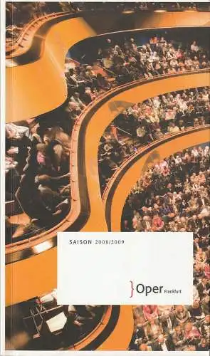 Oper Frankfurt, Bernd Loebe, Waltraud Eising, Norbert Abels, u.a: OPER FRANKFURT SAISON 2008 / 2009 Spielzeitheft. 