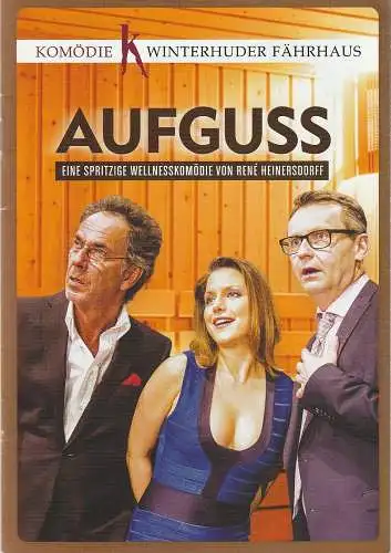 Komödie im Winterhuder Fährhaus, Direktion Wölffer, Michael Lang, Christine Stüver: Programmheft Rene Heinersdorff AUFGUSS Premiere 22. Juli 2016. 