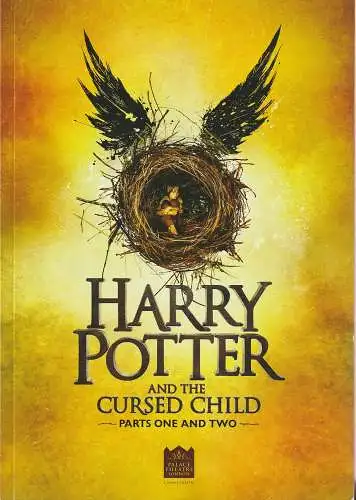 Sonia Friedman Production, Collin Callender, Harry Potter Theatrical Productions: Programmheft HARRY POTTER AND THE CURSED CHILD Parts One and Two Premiere 30 July 2016 Palace Theatre London. 