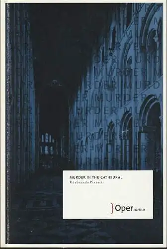 Oper Frankfurt, Bernd Loebe, Norbert Abels: Programmheft Ildebrando Pizzetti MURDER IN CATHEDRAL Premiere 1. Mai 2011. 