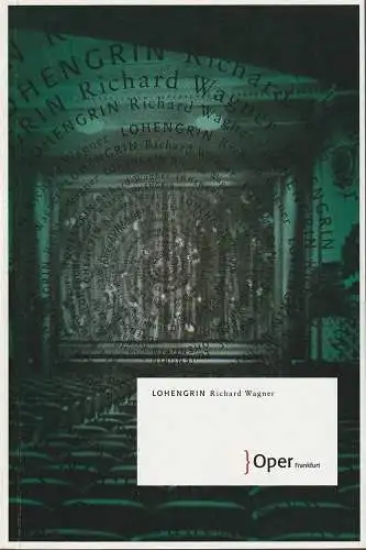 Oper Frankfurt, Bernd Loebe, Norbert Abels: Programmheft Richard Wagner LOHENGRIN Premiere 3. Mai 2009 Spielzeit 2008 / 09. 