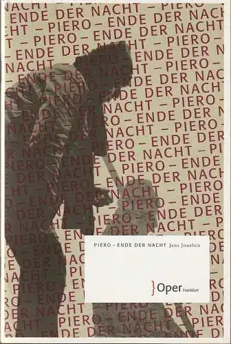 Oper Frankfurt, Bernd Loebe, Norbert Abels: Programmheft Jens Joneleit PIERO - ENDE DER NACHT Premiere 29. September 2008 Bockenheimer Depot Spielzeit 2008 / 09. 