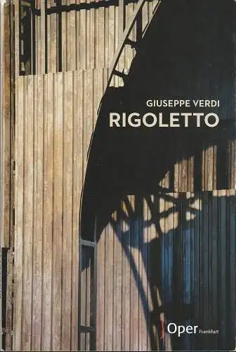 Oper Frankfurt, Bernd Loebe, Zsolt Horpacsy: Programmheft Giuseppe Verdi RIGOLETTO Premiere 19. März 2017 Spielzeit 2016 / 17. 