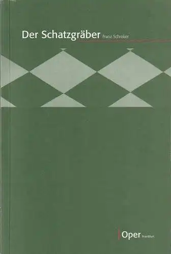 Oper Frankfurt, Bernd Loebe, Hendrikje Mautner: Programmheft Franz Schreker DER SCHATZGRÄBER Premiere 15. Dezember 2002 Spielzeit 2002 / 03. 