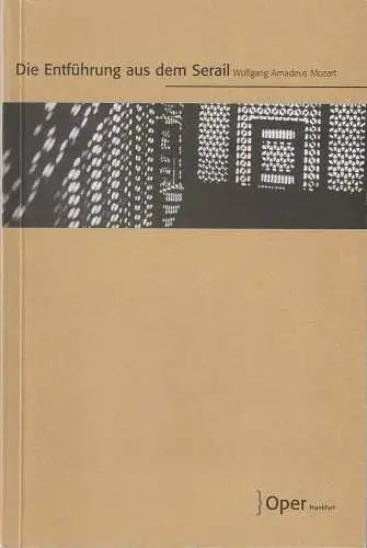 Oper Frankfurt, Bernd Loebe, Zsolt Horpacsy: Programmheft Wolfgang Amadeus Mozart DIE ENTFÜHRUNG AUS DEM SERAIL Premiere 19. Oktober 2003 Spielzeit 2003 / 04. 