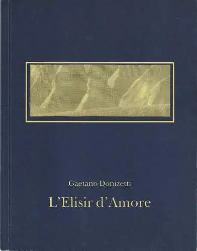 Oper Frankfurt, Sylvain Cambreling, Martin Steinhoff, Eva Gruhn, Ursula Ellenberger, Michael Schmitz: Programmheft Gaetano Donizetti L'ELISIR D'AMORE Premiere 9. Februar 1997 Spielzeit 1996 / 97. 