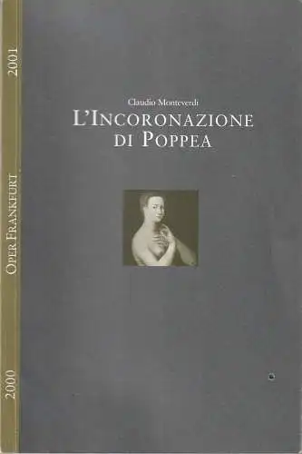 Oper Frankfurt, Martin Steinhoff, Norbert Abels, Beate Maurer: Programmheft Claudio Monteverdi L'INCORONAZIONE DI POPPEA Premiere 25. November 2000 Spielzeit 2000 / 2001. 