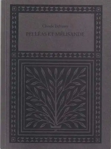 Oper Frankfurt, Martin Steinhoff, Norbert Abels: Programmheft Claude Debussy PELLEAS ET MELISANDE Premiere 12. Juni 1994 Spielzeit 1993 / 94. 