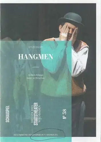 Hessisches Staatstheater Wiesbaden Schauspiel, Uwe Eric Laufenberg, formdusche, Katharina Gerschler: Programmheft Martin McDonagh HANGMEN Premiere 19. November 2016 Spielzeit 2016 / 2017 Heft 38. 