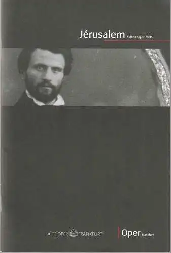 Oper Frankfurt, Bernd Loebe, Zsolt Horpacsy: Programmheft Giuseppe Verdi JERUSALEM Premiere 25. April 2003 Spielzeit 2002 / 03. 
