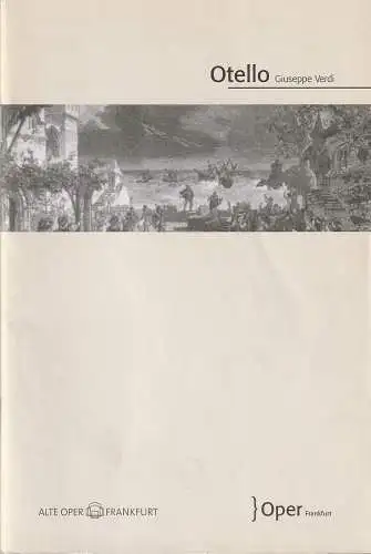 Oper Frankfurt, Bernd Loebe, Agnes Eggers, Ursula Ellenberger: Programmheft Giuseppe Verdi OTELLO Premiere 2. April 2008 Spielzeit 2007 / 08. 