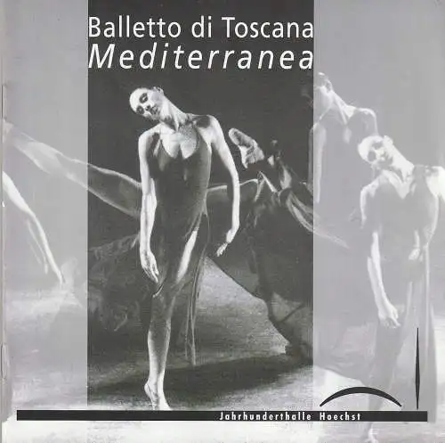 Jahrhunderthalle Hoechst, Barbara Bredow, Simone Kopka, Massimo Agus ( Fotos ): Programmheft BALLETTO DI TOSCANA MEDITERRANEA 15. / 16. November 1997 Jahrhunderthalle Hoechst. 