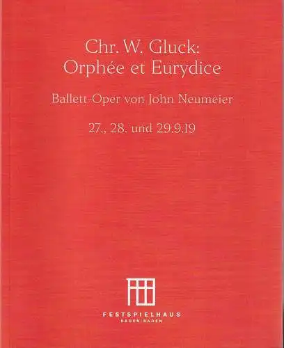 Festspielhaus und Festspiele Baden-Baden, Rüdiger Beermann, Jörn Rieckhoff, Wolfgang Müller Eva.Maria Jahn: Programmheft Chr. W. Gluck ORPHEE ET EURYDICE 27. / 28. und 29. September 2019 Festspielhaus Baden-Baden. 