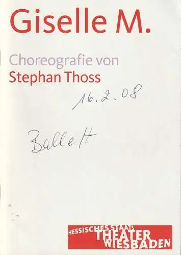 Hessisches Staatstheater Wiesbaden, Manfred Beilharz, Anja von Witzler, Janka Voigt, Martin Kaufhold  ( Fotos ): Programmheft BALLETT Adolphe Adam GISELLE M. Premiere 16. Februar 2008 Großes Haus Spielzeit 2007 / 2008. 