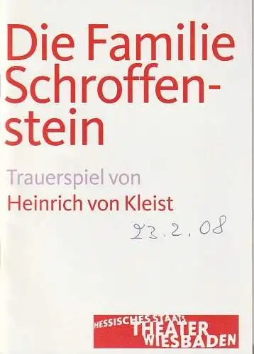 Hessisches Staatstheater Wiesbaden, Manfred Beilharz, Dagmar Borrman, Martin Kaufholdt ( Probenfotos ): Programmheft Heirich von Kleist DIE FAMILIE SCHROFFENSTEIN Premiere 23. Februar 2008 Kleines Haus Spielzeit 2007 / 2008. 