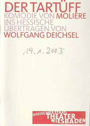 Hessisches Staatstheater Wiesbaden, Manfred Beilharz, Carola Kannusch, Martin Kaufholdt ( Probenfotos ): Programmheft Moliere DER TARTÜFF Premiere 19. Januar 2003 Kleines Haus Spielzeit 2002 / 2003. 