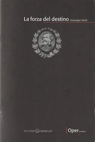 Oper Frankfurt, Alte Oper Frankfurt, Bernd Loebe, Hendrijke Mautner, Ursula Ellenberger: Programmheft Giuseppe Verdi LA FORZA DEL DESTINO Premiere 27. April 2005 Spielzeit 2004 / 05. 