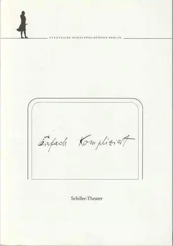 Staatliche Schauspielbühnen Berlin, Heribert Sasse, Ekhard Haack: Programmheft Uraufführung Thomas Bernhard EINFACH KOMPLIZIERT 28. Februar 1986 Schiller-Theater. 