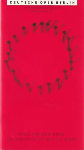 Deutsche Oper Berlin, Götz Friedrich, Ray Barra, Christiane Theobald: Programmheft Maurice Bejart RING UM DEN RING Premiere 30. Dezember 1990 Spielzeit 1990 / 91. 