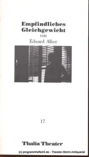 Thalia Theater, Flimm Jürgen: Programmheft Empfindliches Gleichgewicht ( A Delicate Balance, 1966 ) von Edward Albee Premiere 5. März 1987 Thalia Theater 17 (18). 