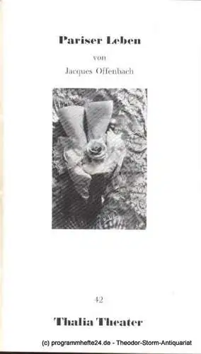 Thalia Theater, Flimm Jürgen: Programmheft Jacques Offenbach. Pariser Leben. Stück in fünf Akten mit Gesang Premiere 30. Dezember 1989. Spielzeit 1989/90 (18). 