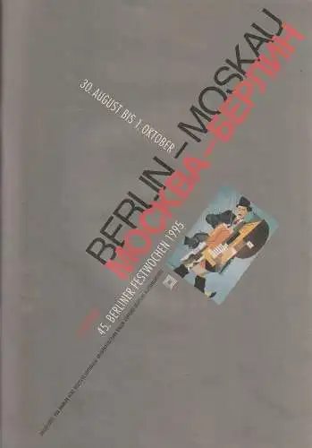 Berliner Festspiele, Bernd Krüger: BERLIN - MOSKAU Journal 45. Berliner Festwochen 1995 30. August bis 1. Oktober (18). 