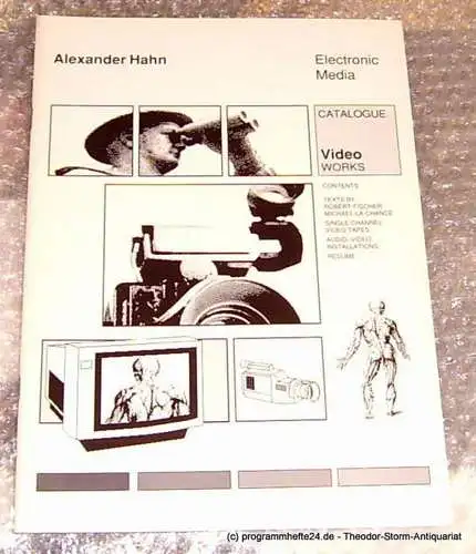 Fischer Robert, La Chance Michael: Hahn Alexander - Electronic Media - Catalogue Video Works (18). 
