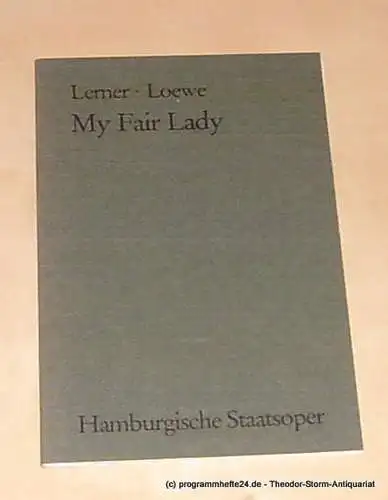 Hamburgische Staatsoper Intendant Kurt Horres: Programmheft Alan Jay Lerner / Frederick Loewes My Fair Lady Premiere 16. Dezember 1984 Spielzeit 1984 / 85 Heft 4 (18). 