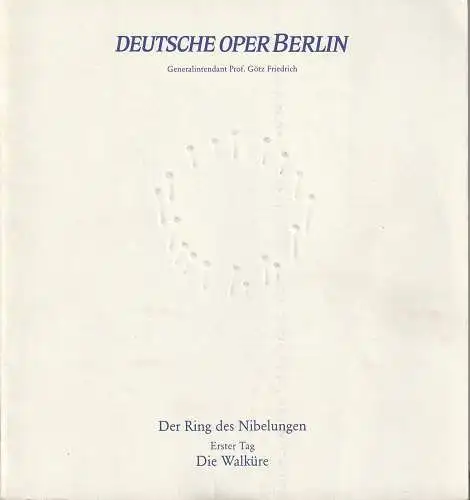 Deutsche Oper Berlin, Götz Friedrich, Karin Heckermann, Barbara Hering, Peter Kain, Curt A. Roesler, Günther Uecker ( Prägung der Titelseite ): Programmheft Richard Wagner DIE WALKÜRE - Der Ring des Nibelungen (18). 