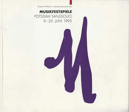Musikfestspiele Potsdam Sanssouci, Andrea Palent, Christina Siegfried: Programmheft MUSIKFESTSPIELE POTSDAM SANSSOUCI 9. - 25. Juni 1995 (18). 
