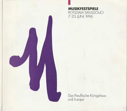 Musikfestspiele Potsdam Sanssouci, Andrea Palent, Christina Siegfried: Programmheft MUSIKFESTSPIELE POTSDAM SANSSOUCI 7. - 23. Juni 1996 (18). 