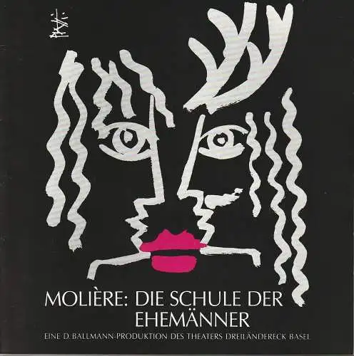 Dieter Ballmann, Theater Dreiländereck Basel: Programmheft Moliere DIE SCHULE DER EHEMÄNNER (18). 