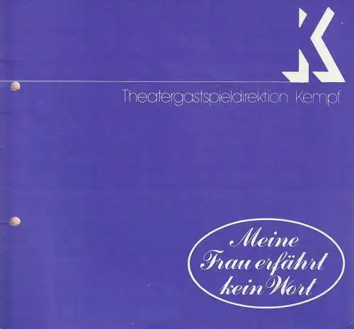 Theatergastspieldirektion Kempf: Programmheft George Axelrod MEINE FRAU ERFÄHRT KEIN WORT (18). 