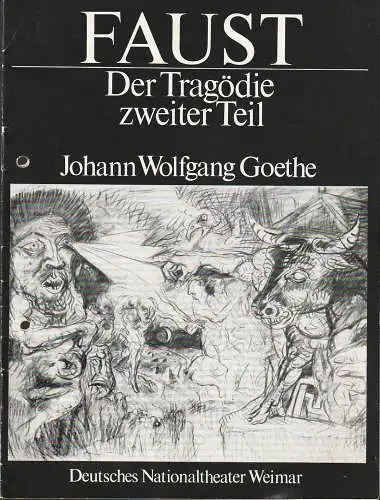 Deutsches Nationaltheater Weimar, Gert Beinemann, Sigird Busch, Jenny Rautenberg, Hans-Jürgen Keßler, Rolf Kuhrt: Programmheft Johann Wolfgang Goethe FAUST DER TRAGÖDIE ZWEITER TEIL Premiere 14. März 1982 Spielzeit 1981 / 82 Heft 9 (18). 