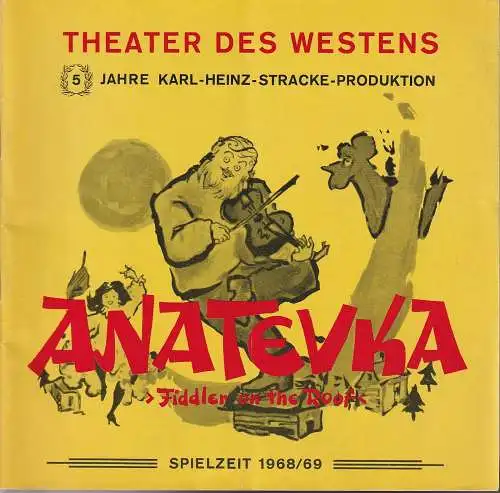 Theater des Westens - Karl-Heinz Stracke Produktion: Programmheft Jerry Bock ANATEVKA Spielzeit 1968 / 69  ( Fiddler on the Roof ) (18). 