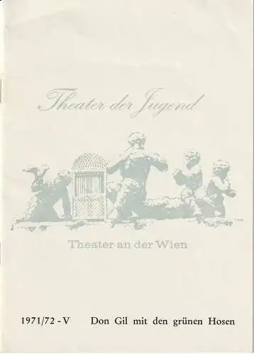Theater der Jugend Wien, Walter Hills, Georg Greisenegger: Programmheft Tirso de Molina DON GIL MIT DEN GRÜNEN HOSEN Spielzeit 1971 / 72 - V (18). 