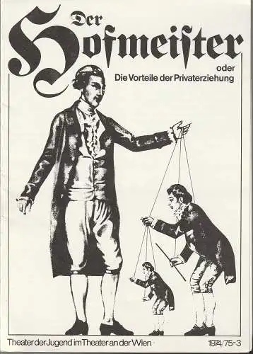 Theater der Jugend im Theater an der Wien, Bernd Gallob, Edwin Zbonek, Alfons Kozeluh, Walter Hills: Programmheft Jakob Michael Reinhold Lenz DER HOFMEISTER 28. November 1974 (18). 