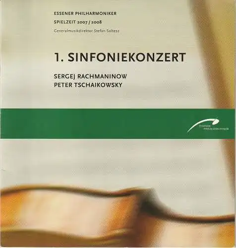 Essener Philharmoniker, Stefan Soltesz: Programmheft 1. SINFONIEKONZERT 23. / 24. August 2007 Philharmonie Essen Alfried Krupp Saal Spielzeit 2007 / 2008 (18). 