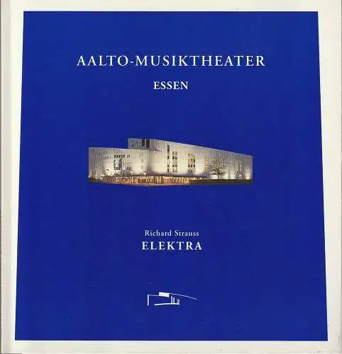 Aalto-Musiktheater Essen, Theater & Philharmonie Essen, Stefan Soltesz, Kerstin Schüssler, Christian Steinbock: Programmheft Richard Strauss ELEKTRA Premiere 22. Januar 2000 Spielzeit 1999 / 2000 (18). 